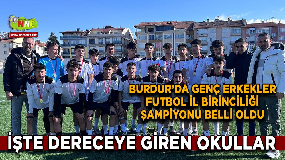 Burdur’da Genç Erkekler Futbol İl Birinciliği Şampiyonu belli oldu