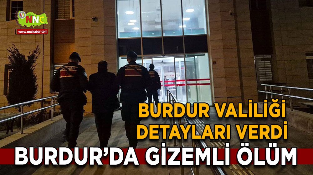 Burdur’da gizemli ölüm Burdur Valiliği detayları verdi