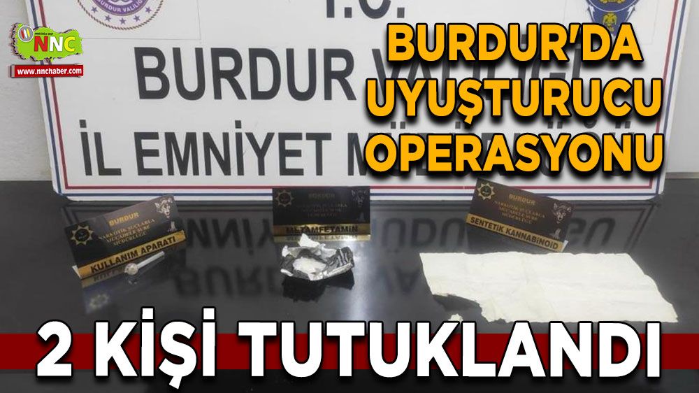 Burdur'da uyuşturucu operasyonunda 4 şüpheli yakalandı, 2’si tutuklandı