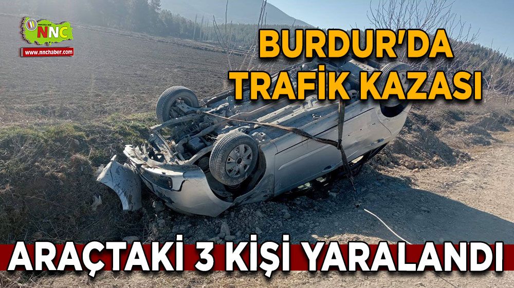 Burdur Gölhisar'da otomobil devrildi: 3 yaralı