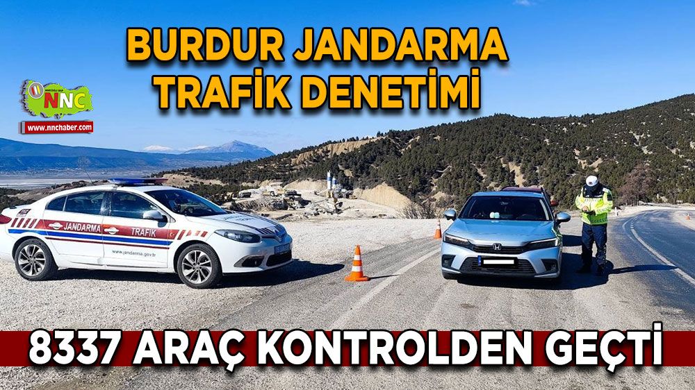 Burdur jandarma trafik denetimi 8337 araç kontrolden geçti