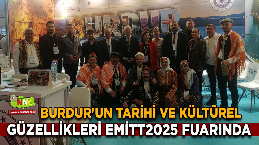 Burdur’un tarihi ve kültürel zenginlikleri EMITT 2025’te sahne aldı