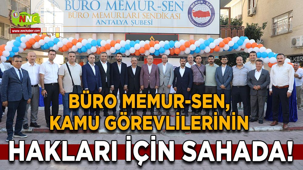 Büro Memur-Sen, kamu görevlilerinin hakları için sahada!