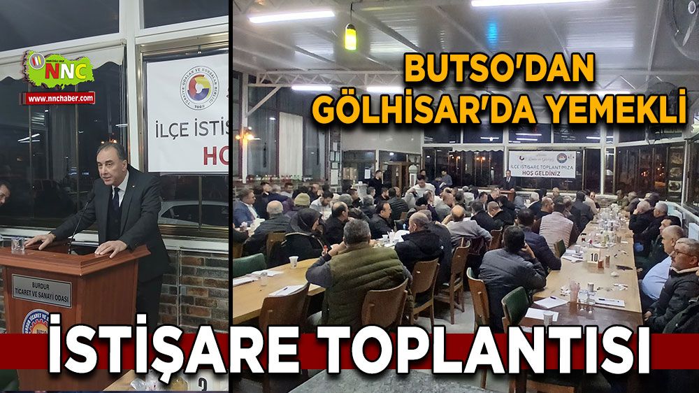 BUTSO'dan Gölhisar'da yemekli istişare toplantısı