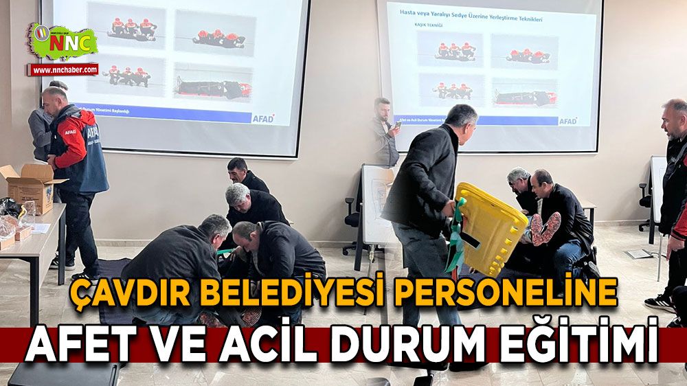 Çavdır Belediyesi personeline afet ve acil durum eğitimi