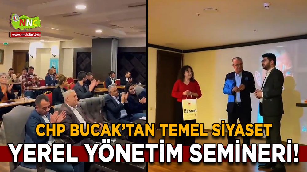 CHP Bucak’tan temel siyaset ve yerel yönetim semineri!