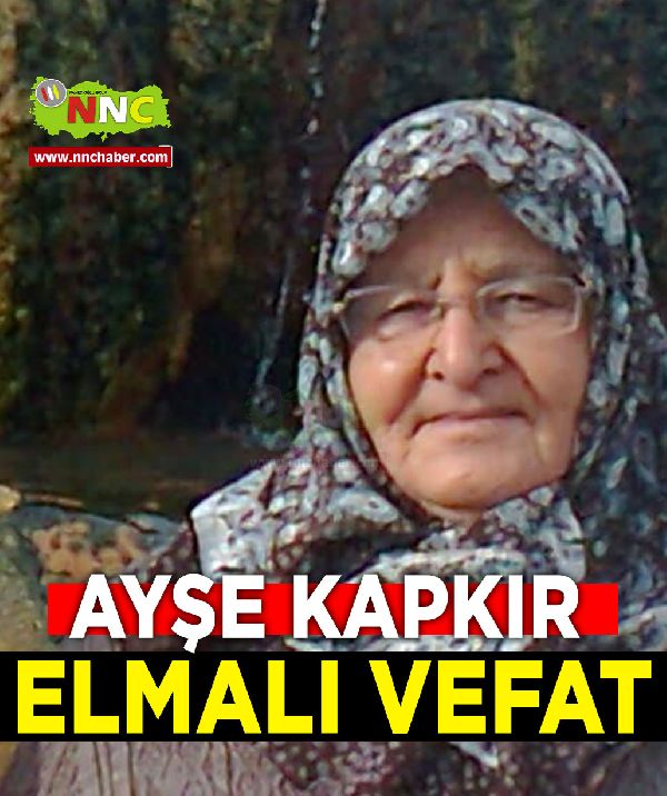 Elmalı Vefat Ayşe Kapkır