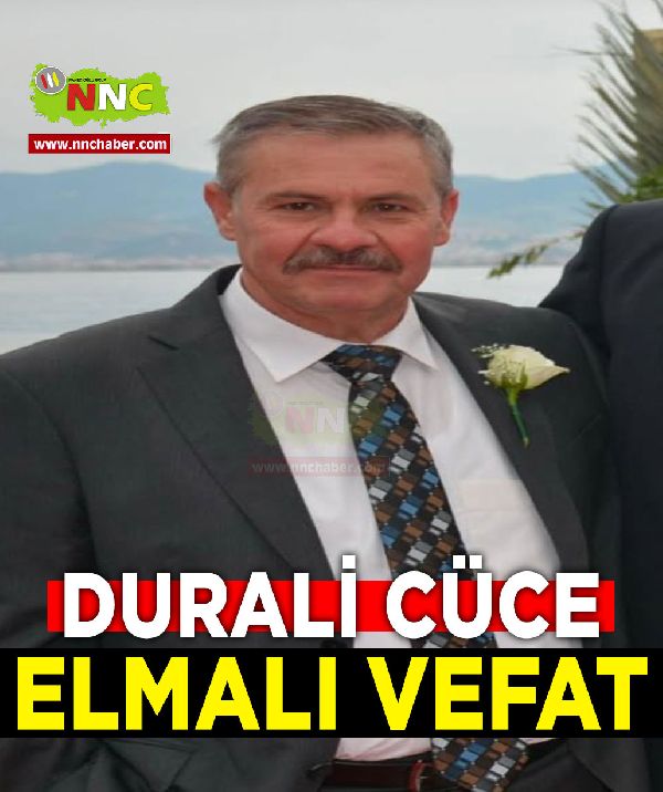 Elmalı Vefat Durali Cüce