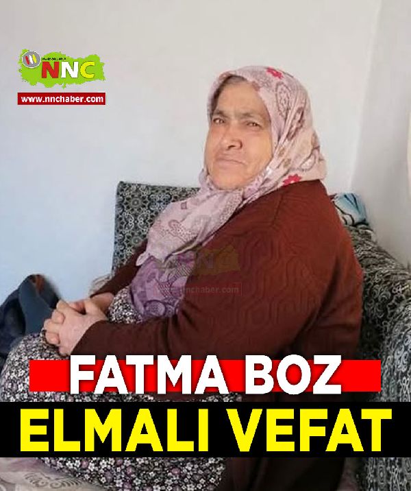 Elmalı Vefat Fatma Boz 