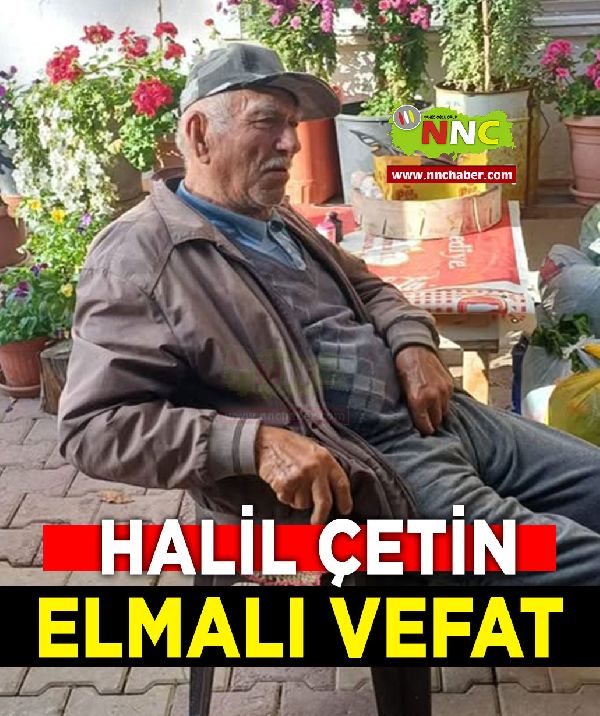 Elmalı Vefat Halil Çetin