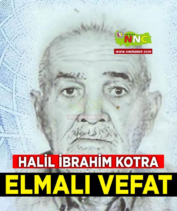 Elmalı Vefat Halil İbrahim Kotra