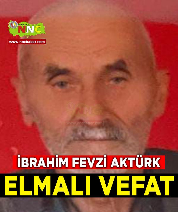 Elmalı Vefat İbrahim Fevzi Aktürk