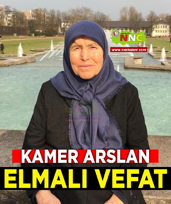 Elmalı Vefat Kamer Arslan