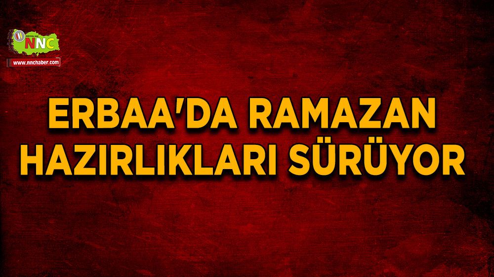 Erbaa'da Ramazan hazırlıkları sürüyor