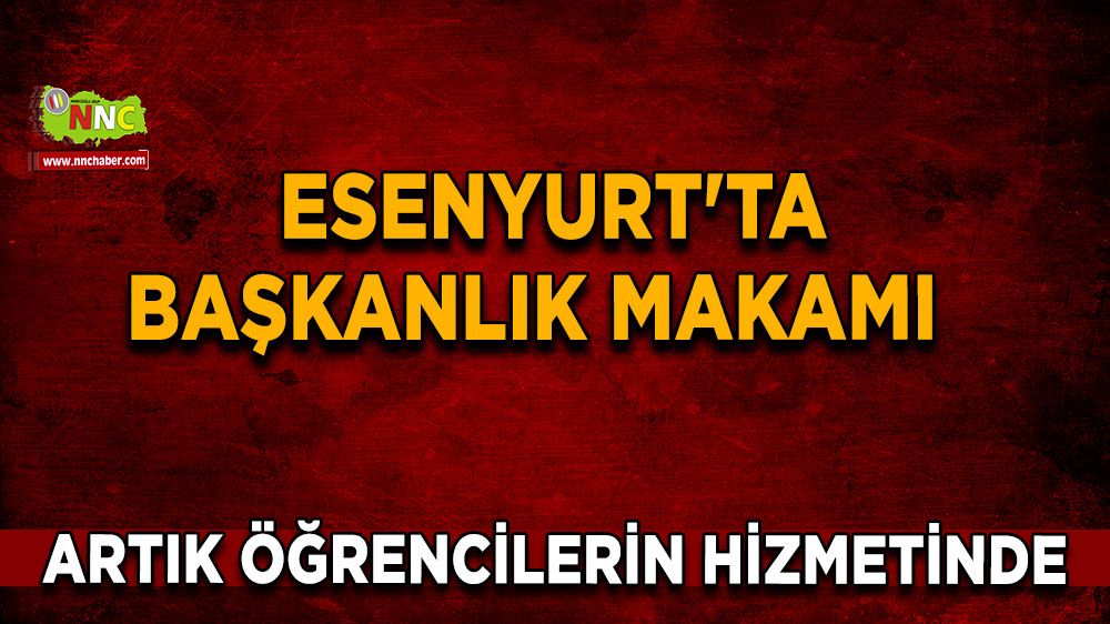  Esenyurt'ta başkanlık makamı artık öğrencilerin hizmetinde