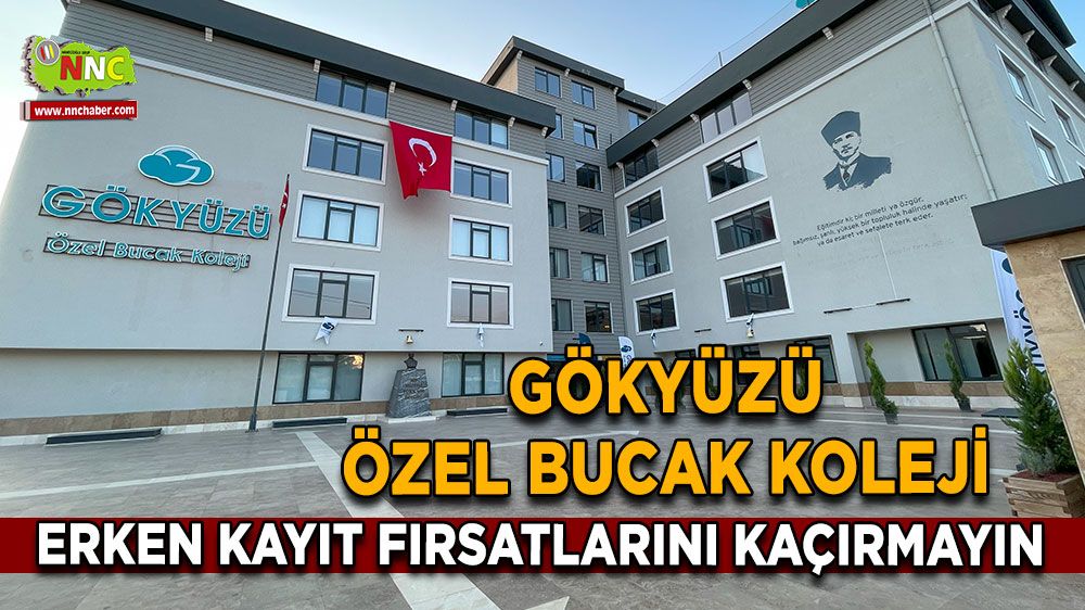 Gökyüzü Özel Bucak Koleji erken kayıt fırsatlarını kaçırmayın