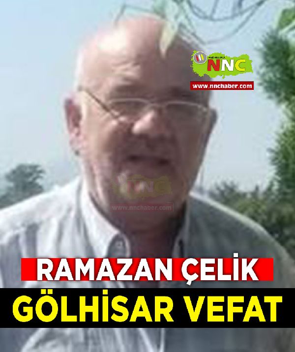 Gölhisar Vefat Ramazan Çelik 