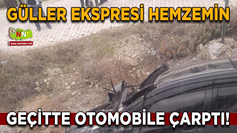 Güller Ekspresi hemzemin geçitte otomobile çarptı!