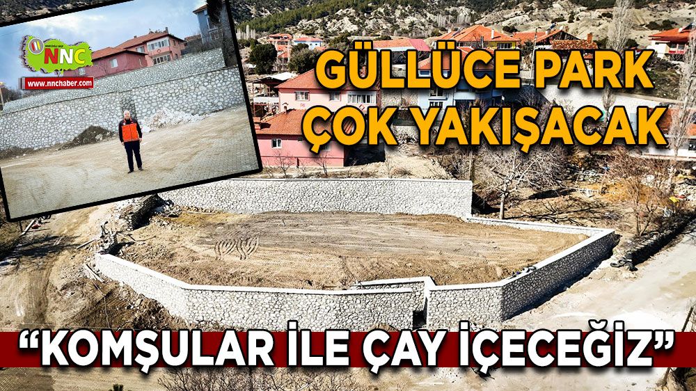 Güllüce Park çok yakışacak 'komşular ile çay içeceğiz'