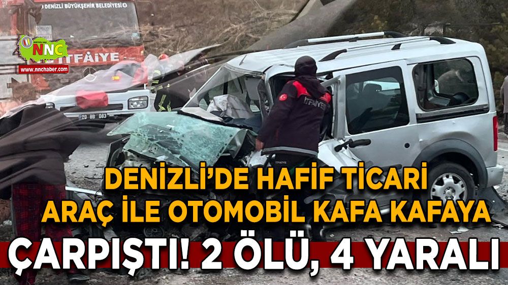 Hafif ticari araç ile otomobil kafa kafaya çarpıştı: 2 ölü, 4 yaralı