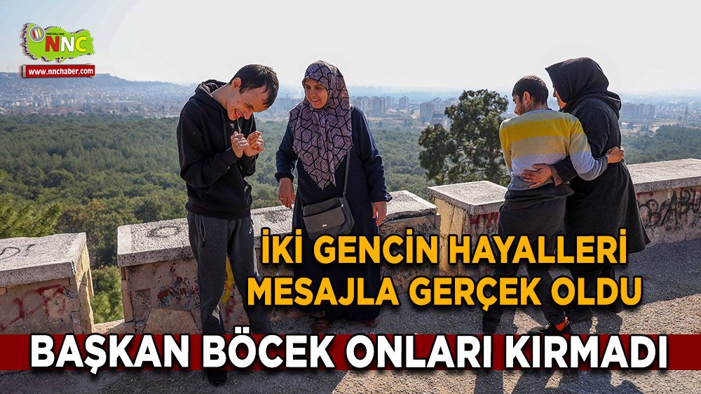 İki gencin hayalleri mesajla gerçek oldu Başkan Muhittin Böcek onları kırmadı