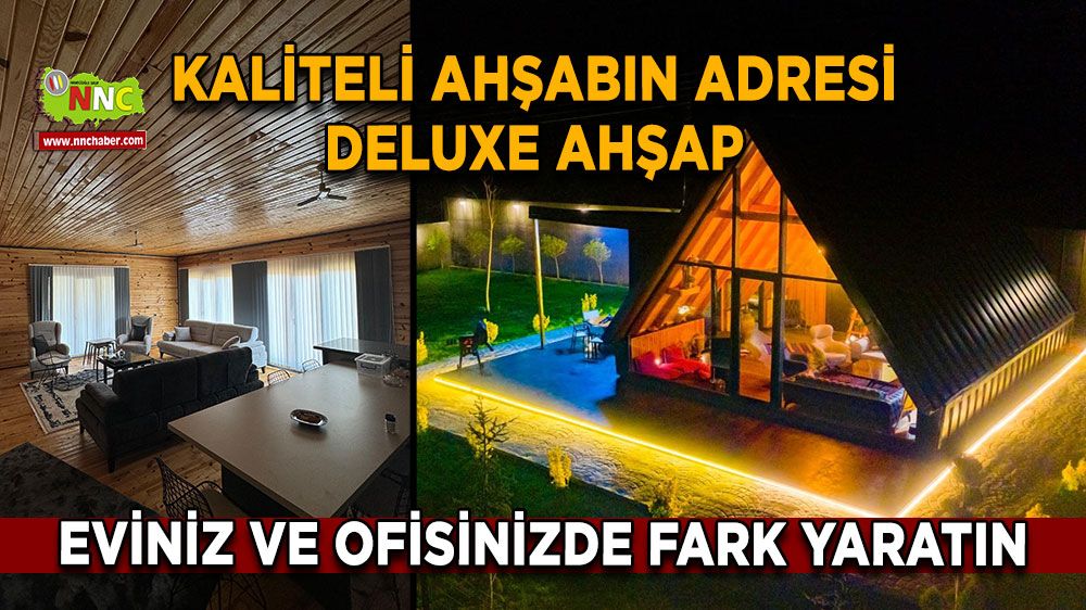 Kaliteli ahşabın adresi Deluxe Ahşap Eviniz ve ofisinizde fark yaratın