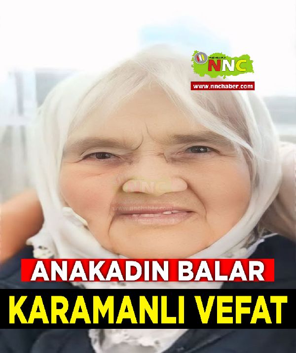 Karamanlı Vefat Anakadın Balar