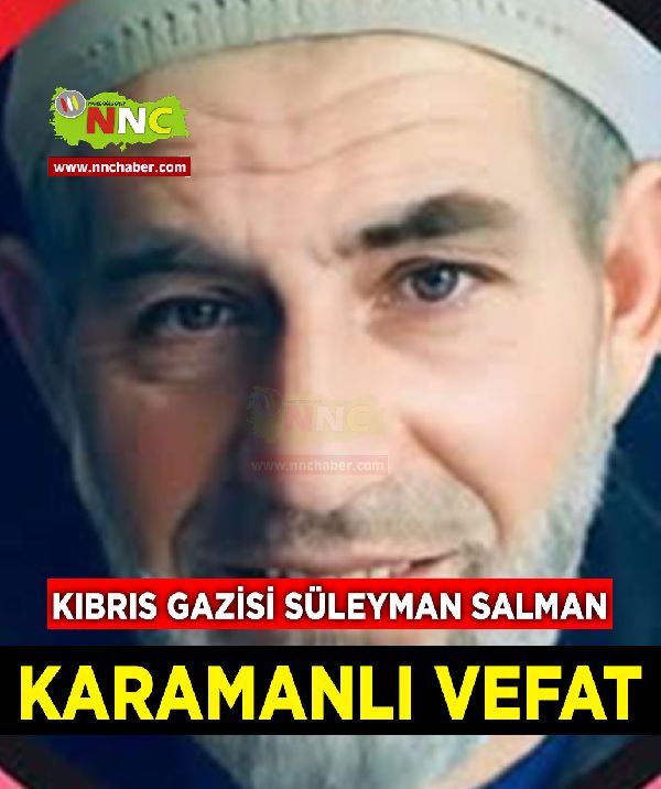 Karamanlı Vefat Kıbrıs Gazisi Süleyman Salman