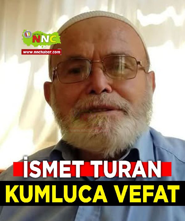 Kumluca Vefat İsmet Turan