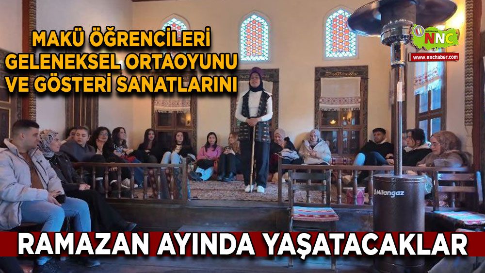 MAKÜ öğrencileri geleneksel ortaoyunu ve gösteri sanatlarını Ramazan ayında yaşatacaklar