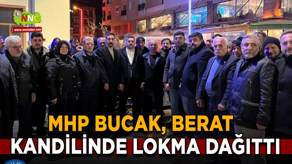 MHP Bucak Berat Kandilinde lokma dağıttı