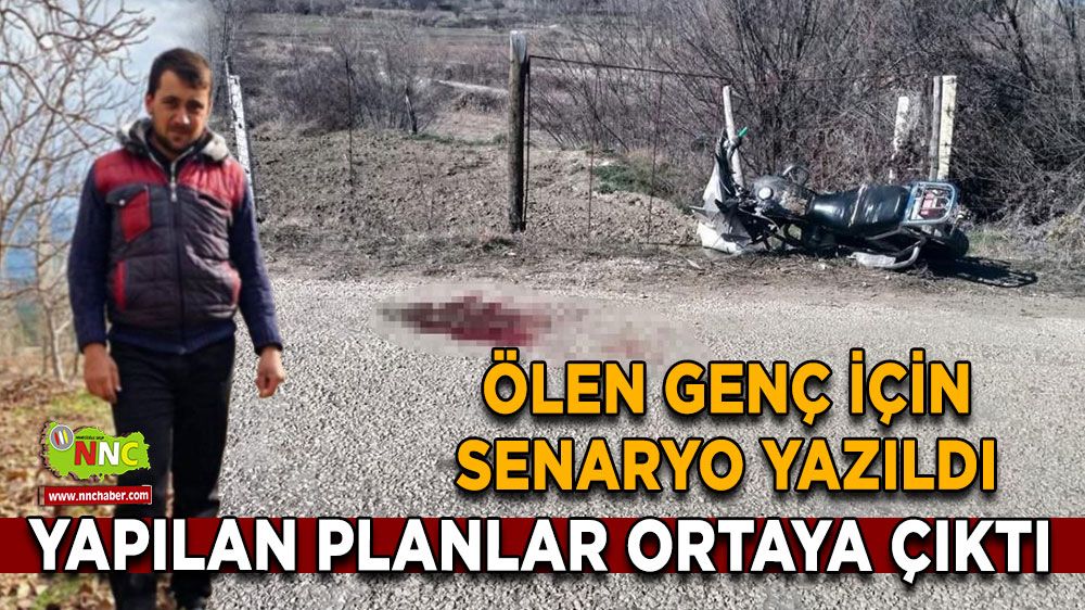 Ölen genç için senaryo yazıldı, planlar ortaya çıktı