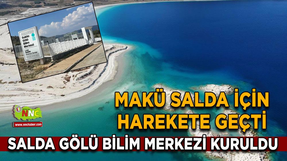 Salda Gölü Bilim Merkezi kuruldu MAKÜ Salda için harekete geçti