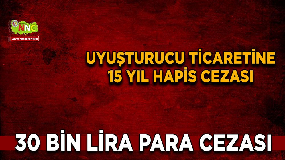 Samsun'da uyuşturucu ticaretine 15 yıl hapis, 30 bin lira para cezası