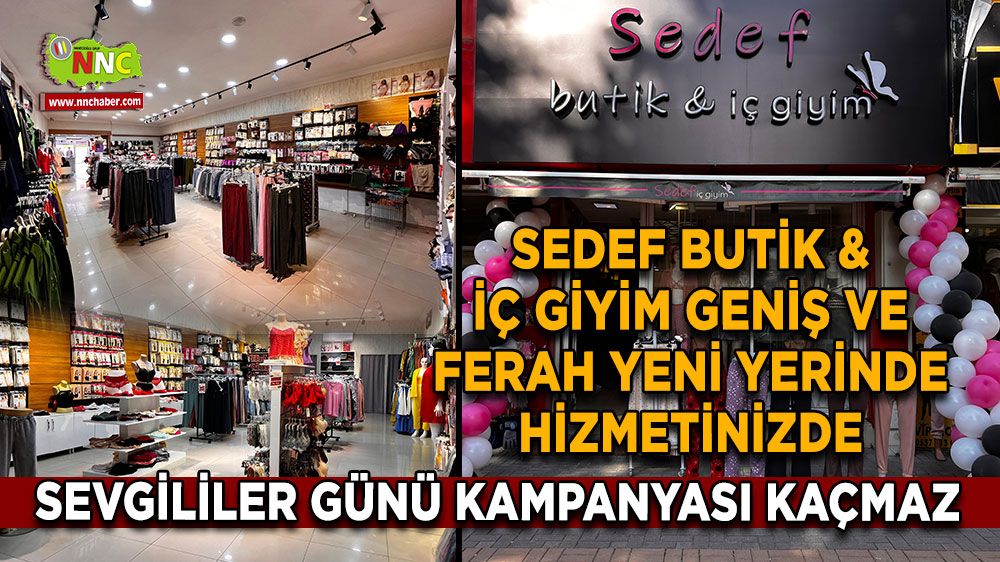 Sedef Butik & İç Giyim geniş ve ferah yeni yerinde hizmetinizde Sevgililer Günü kampanyası kaçmaz