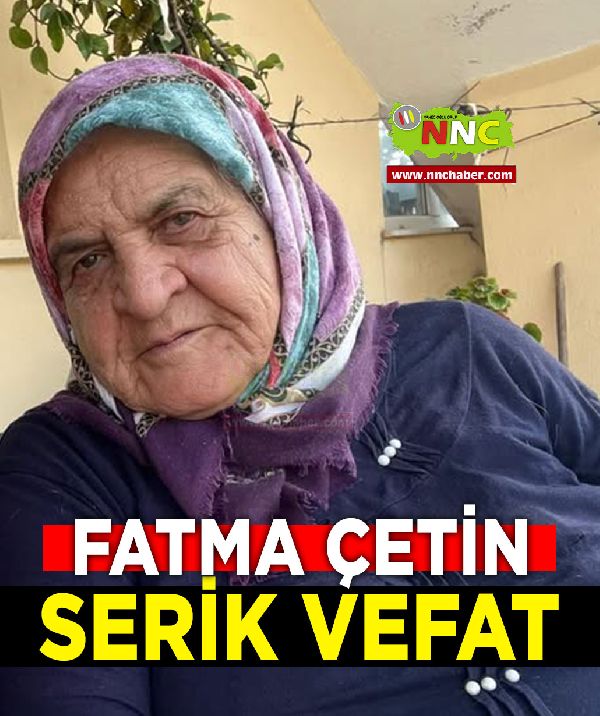 Serik Vefat Fatma Çetin