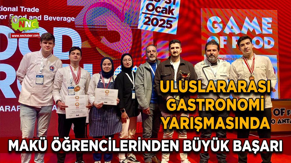 Uluslararası Gastronomi Yarışmasında MAKÜ öğrencilerinden büyük başarı