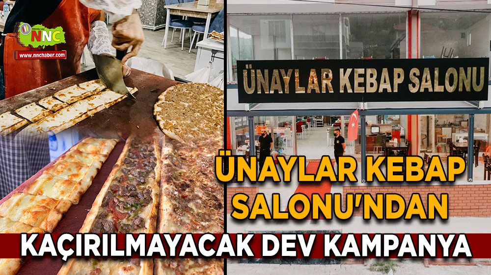 Ünaylar Kebap'ta kaçırılmayacak dev kampanya Muhteşem lezzetler uygun fiyata