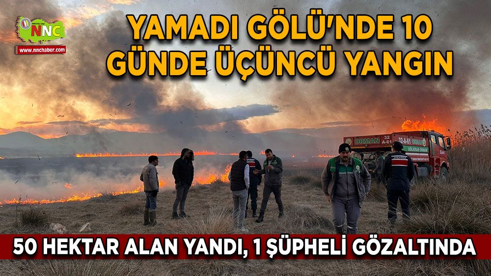 Yamadı Gölünde alevler durulmuyor 10 günde 3 oldu