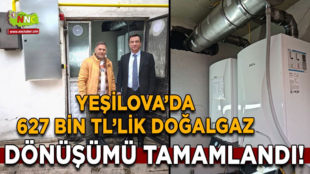 Yeşilova’da 627 Bin TL’lik doğalgaz dönüşümü tamamlandı!