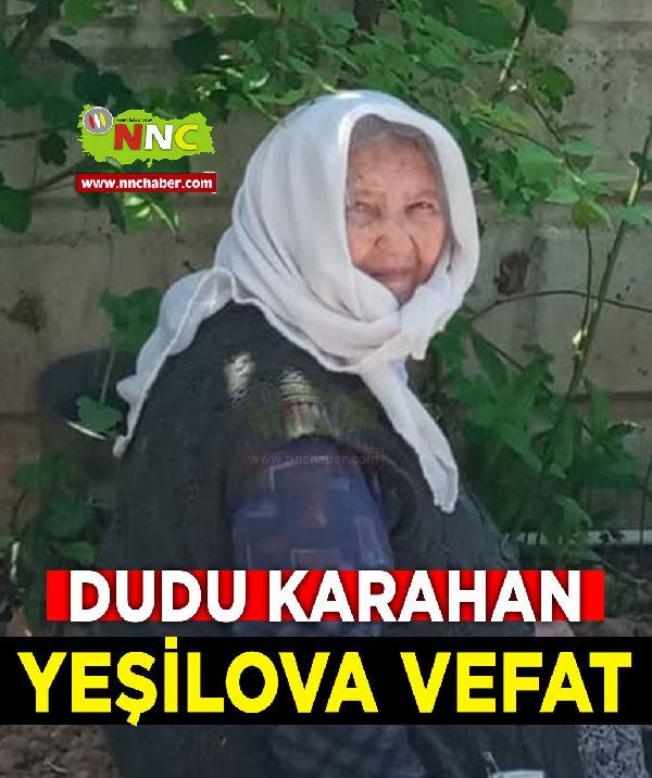 Yeşilova Vefat Dudu Karahan