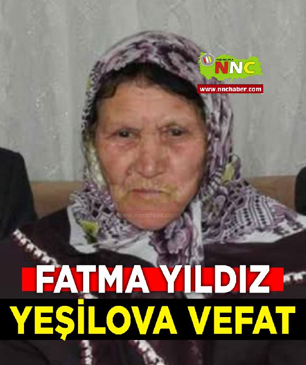 Yeşilova Vefat Fatma Yıldız