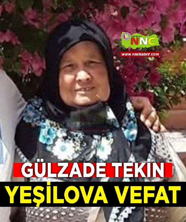 Yeşilova Vefat Gülzade Tekin