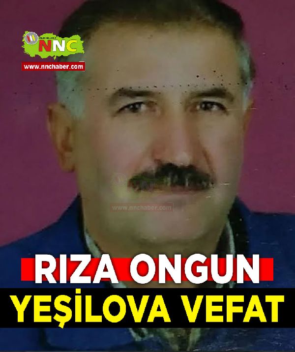 Yeşilova Vefat Rıza Ongun