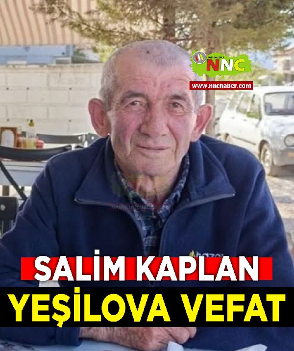 Yeşilova Vefat Salim Kaplan