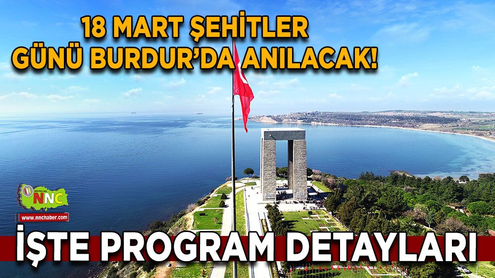 18 Mart Şehitler Günü Burdur’da anılacak! İşte program detayları