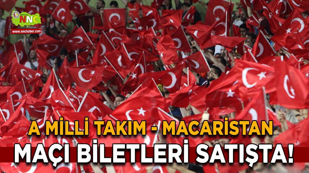 A Milli Takım - Macaristan Maçı Biletleri Satışta!