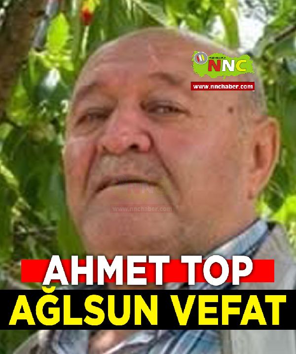 Ağlasun Vefat Ahmet Top