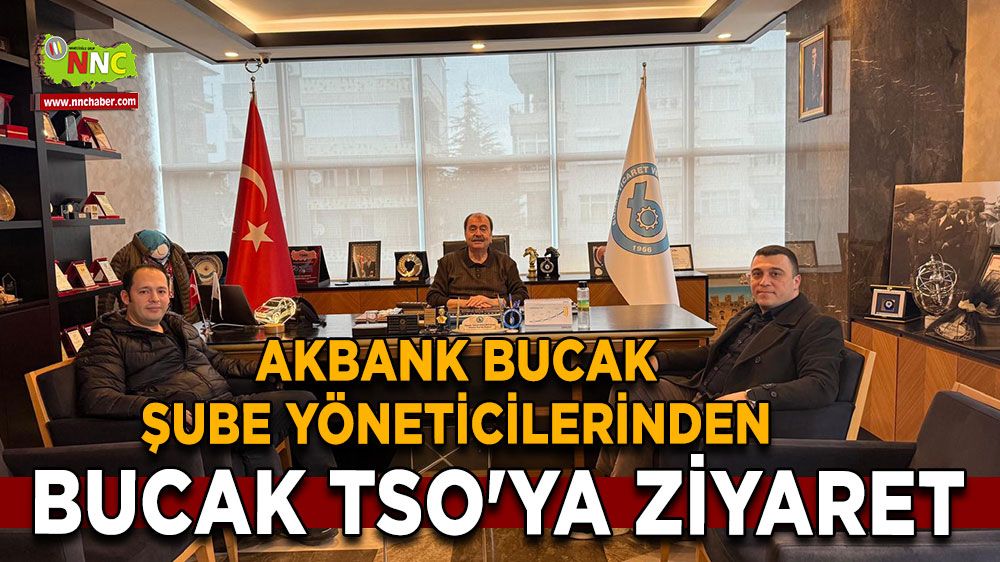 Akbank Bucak şube yöneticilerinden Bucak TSO'ya ziyaret