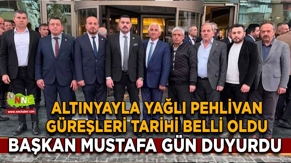 Altınyayla Yağlı Pehlivan Güreşleri tarihi belli oldu Başkan Mustafa Gün duyurdu